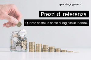 Quanto costa un corso di inglese in Irlanda?