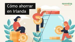 9 trucos para ahorrar dinero en Irlanda
