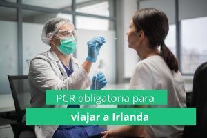 Test PCR negativo si quieres viajar a Irlanda