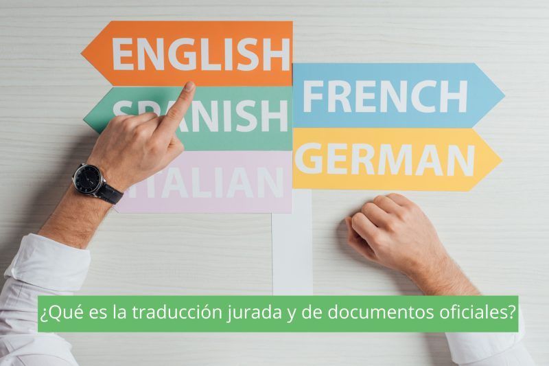 La traducción jurada y de documentos oficiales. ¿Qué es y cuándo lo necesitas?